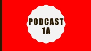 Podcast 1A