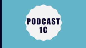 Podcast 1C