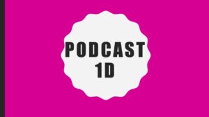 Podcast 1D